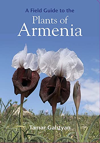 Cover of A Field Guide to the Plants of Armenia by TAMAR GALSTYAN